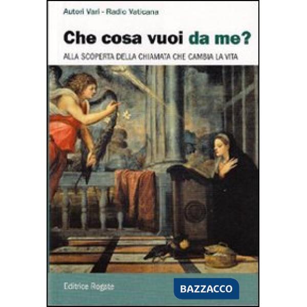 Che cosa vuoi da me? Alla scoperta della chiamata che cambia la vita
