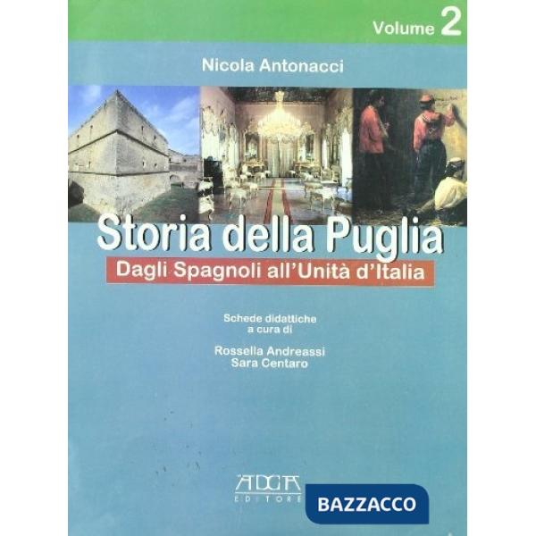 Storia della Puglia. Per la Scuola media. Vol. 2: Dai normanni all'unità d'Itali