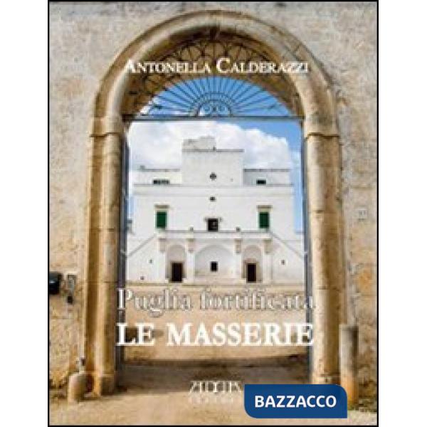 Puglia fortificata. Le masserie. Ediz. illustrata