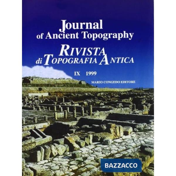 Journal of ancient topography-Rivista di topografia antica. Ediz. bilingue. Vol. 9
