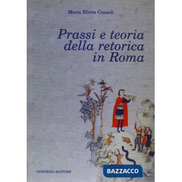 Prassi e teoria della retorica in Roma