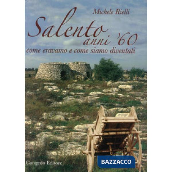 Salento anni '60. Come eravamo e come siamo diventati