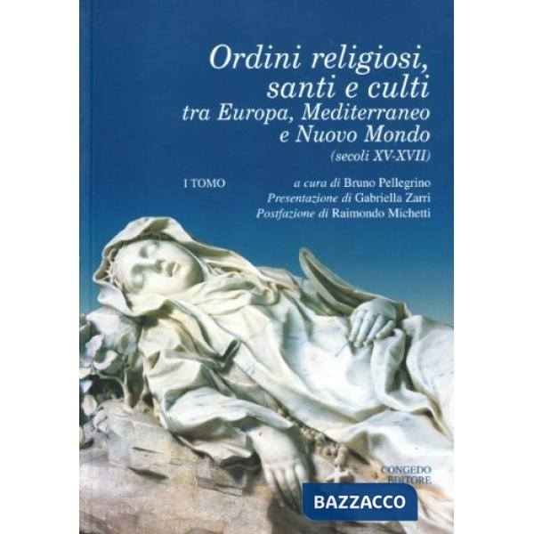 Ordini religiosi, santi e culti tra Europa, Mediterraneo e nuovo mondo (sec. XV-XVII)
