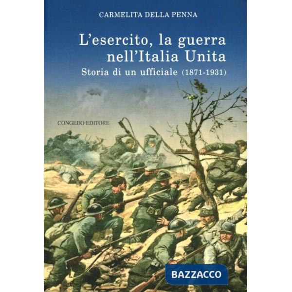 Esercito, la guerra nell'Italia unita. Storia di un ufficiale (18711931) (L')