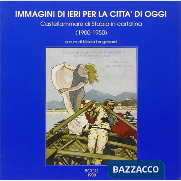 Immagini di ieri per la città di oggi. Castellammare di Stabia in cartolina (190