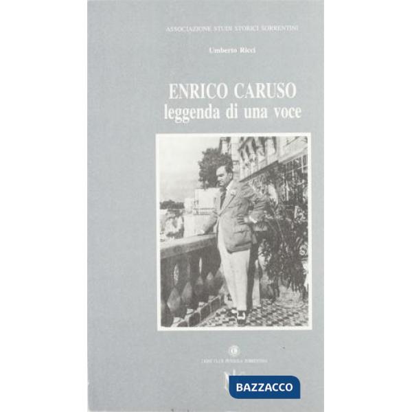 Enrico Caruso. Leggenda di una voce