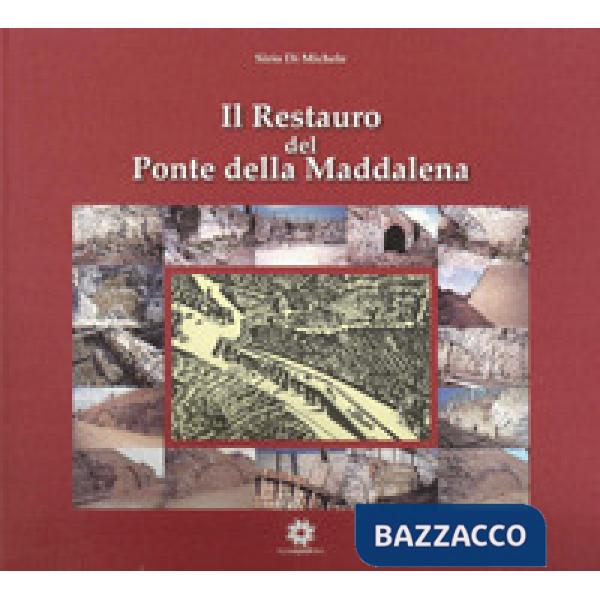 Restauro del ponte della Maddalena (Il)