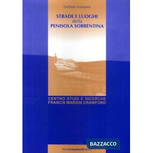 Luoghi e strade della penisola sorrentina. Prima centuria di toponimi dalla storia e dalla tradizione