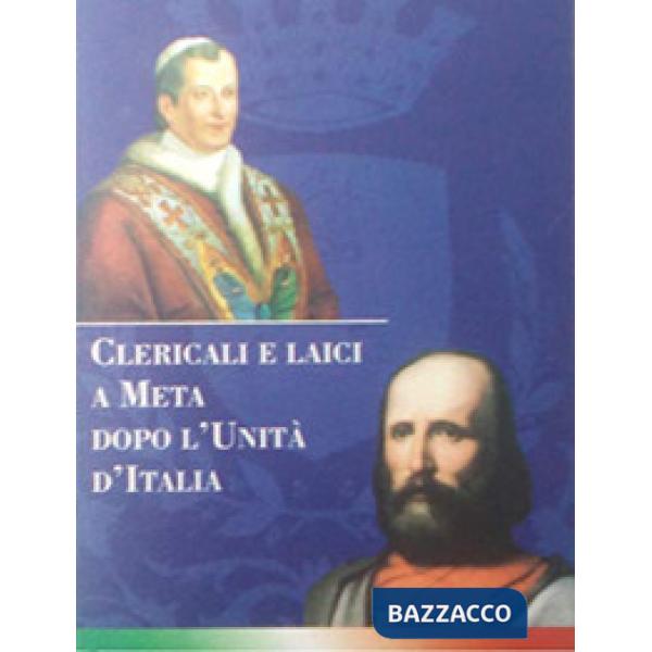 Clericali e laici a Meta dopo l'unità d'Italia