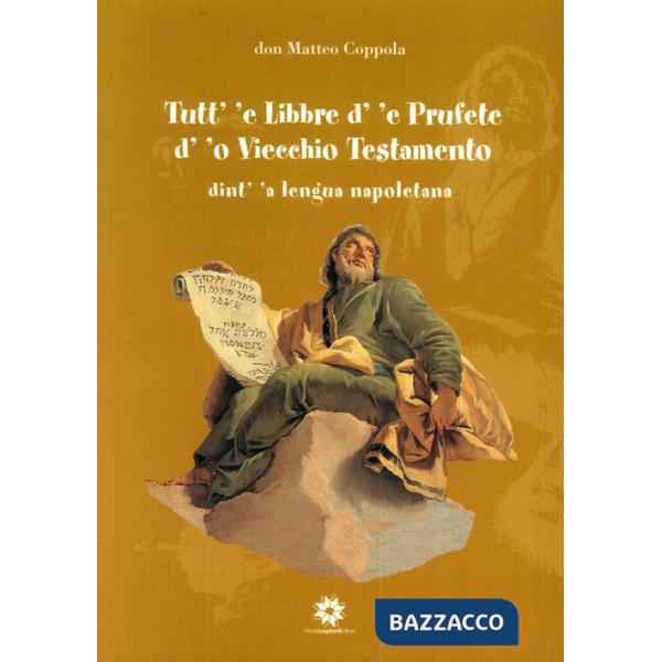 Tutt' 'e libbre d' 'e Prufete d' 'o Viecchio Testamento dint' 'a lengua napoleta