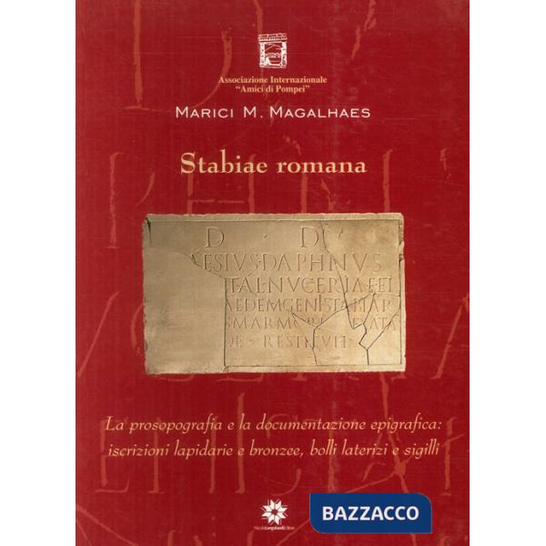 Stabiae romana. La prosopografia e la documentazione epigrafica. Iscrizioni lapi