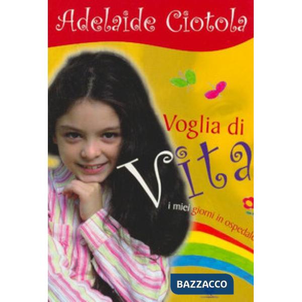 Voglia di vita. I miei giorni in ospedale