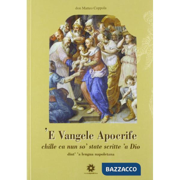 'E Vangele Apocrife. Chille ca nun so' state scritte 'a Dio