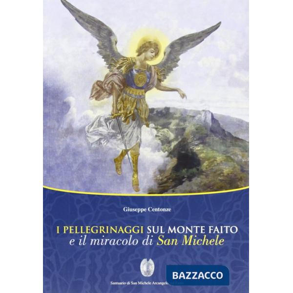 Pellegrinaggi sul monte Faito e il miracolo di san Michele (I)