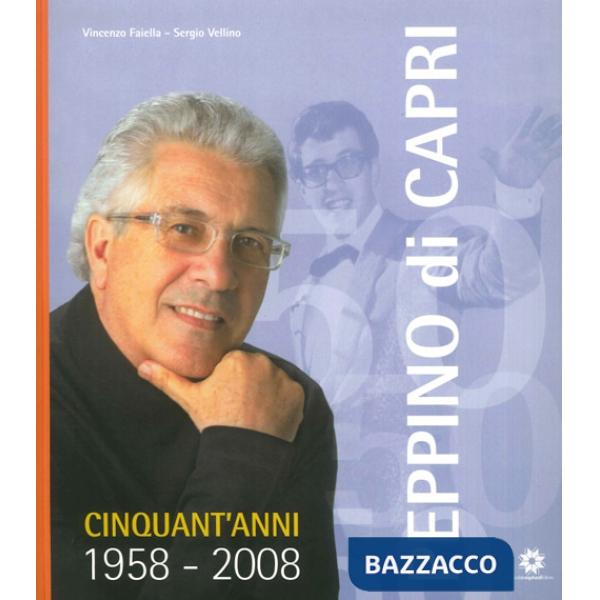 Peppino di Capri. Cinquant'anni 1958-2008. Con CD Audio