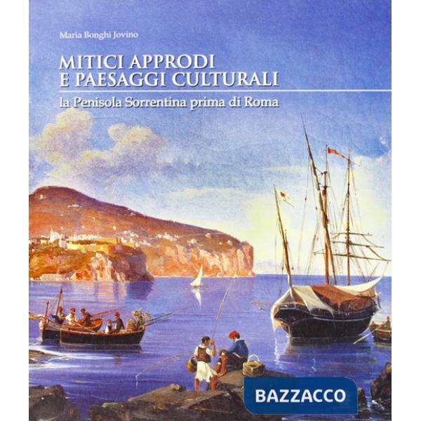 Mitici approcci e paesaggi culturali. La penisola sorrentina prima di Roma