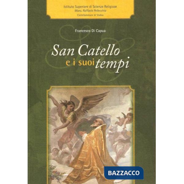 San Catello e i suoi tempi