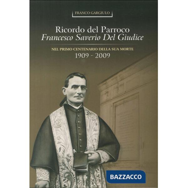 Ricordo del parroco Francesco Del Giudice nel 1° centenario della sua morte (190