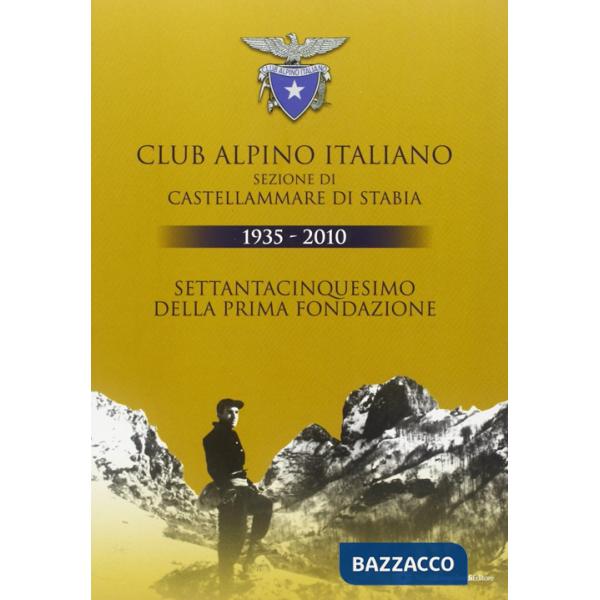 Clup Alpino Italiano sezione di Castellammare di Stabia 1933-2010