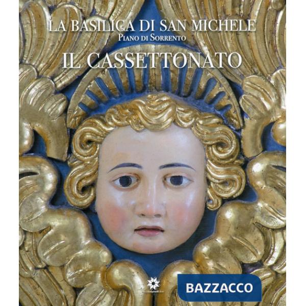 Basilica di San Michele. Piano di Sorrento. Il cassettonato (La)