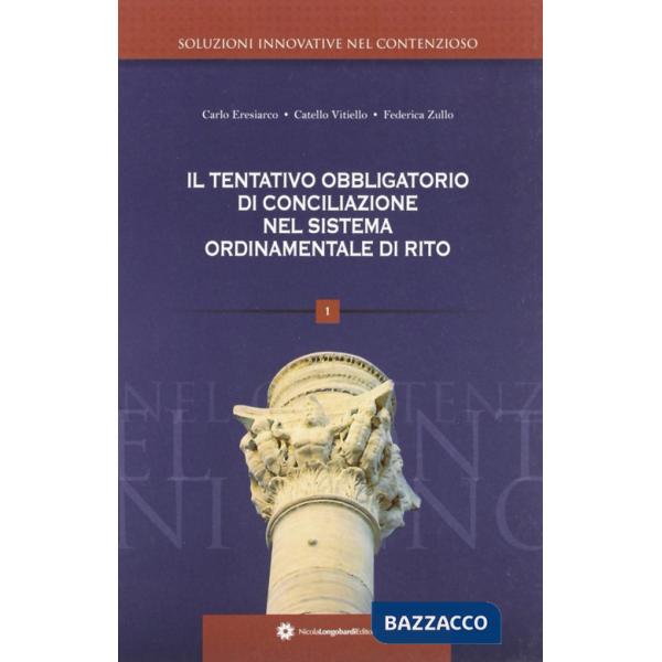 Tentativo obbligatorio di conciliazione nel sistema ordinamentale di rito (Il)