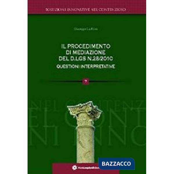 Procedimento della mediazione del D.lgs n.28/2010 questioni interpretative (Il)