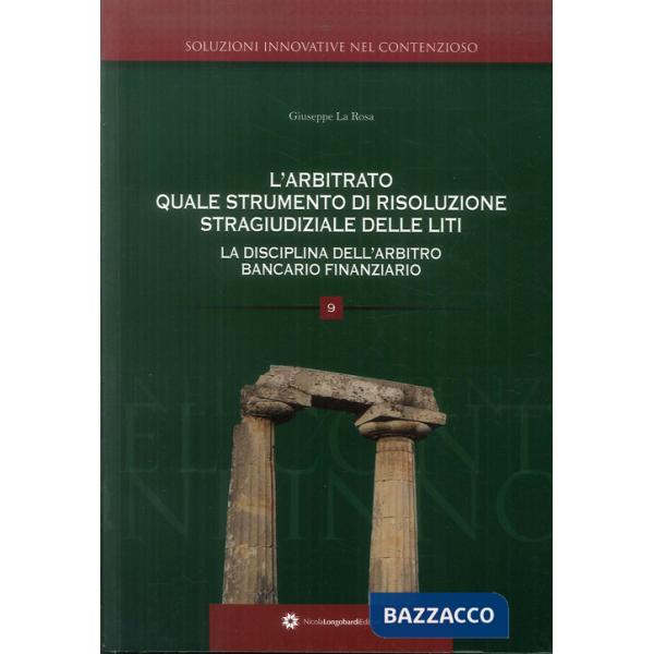 Arbitrato quale soluzione di risoluzione stragiudiziale delle liti. La disciplin