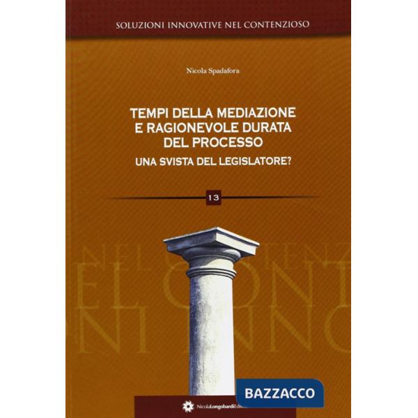 Tempi della mediazione e ragionevole durata del processo. Una svista del legslat
