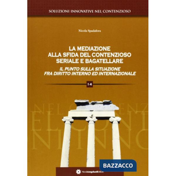 Mediazione alla sfida del contenzioso seriale e bagatellare. Il punto sulla situ