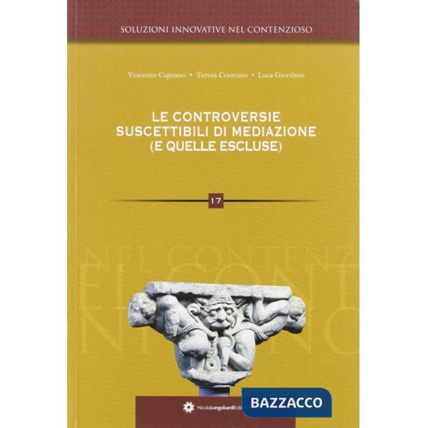 Controversie suscettibili di mediazione (e quelle escluse) (Le)