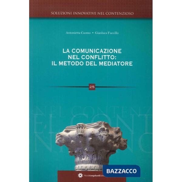 Comunicazione nel conflitto. Il metodo del mediatore (La)