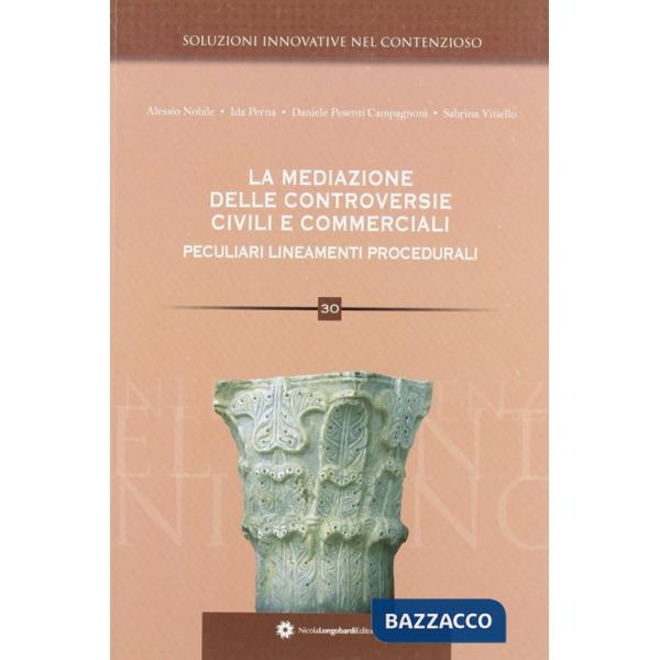 Mediazione delle controversie civili e commerciali. Peculiari lineamenti procedu