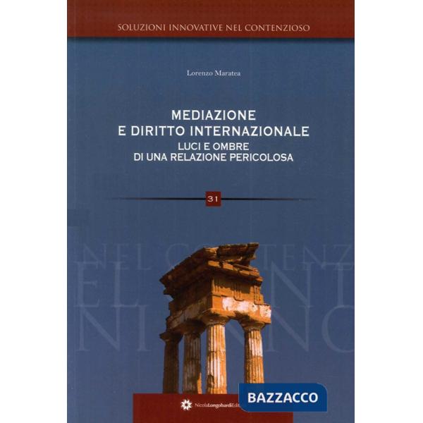 Mediazione e diritto internazionale. Luci e ombre di una relazione pericolosa