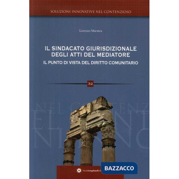 Sindacato giurisdizionale degli atti del mediatore il punto di vista del diritto