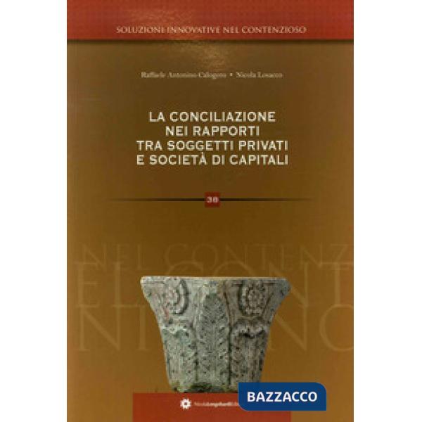 Conciliazione nei rapporti tra soggetti privati e società di capitali (La)