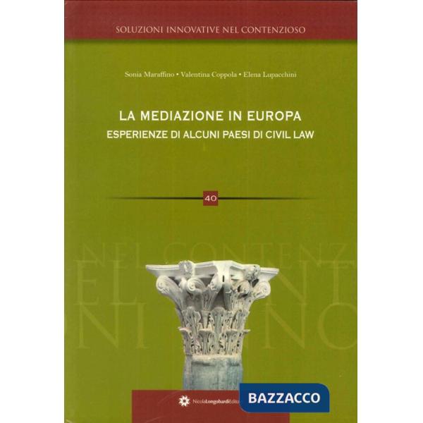 Mediazione in Europa esperienze di alcuni paesi di civil law (La)