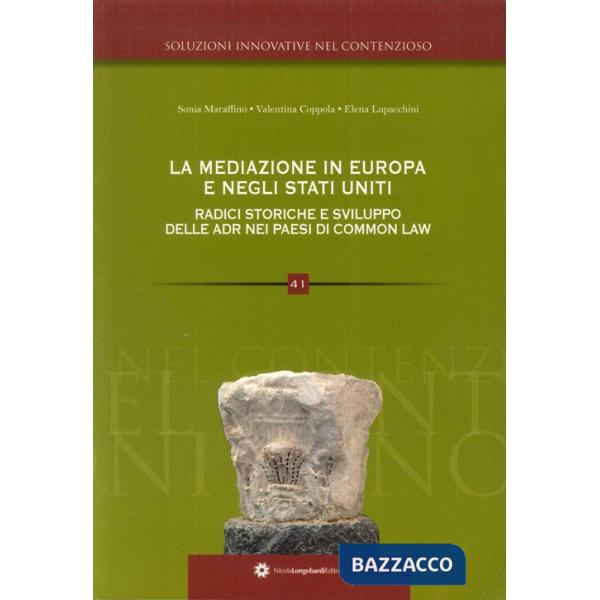 Mediazione in Europa radici storiche e sviluppo delle ADR inglese (La)
