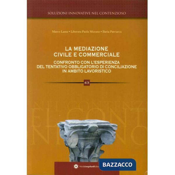 Mediazione civile e commerciale. Confronto con l'ormai conclusa esperienza del t