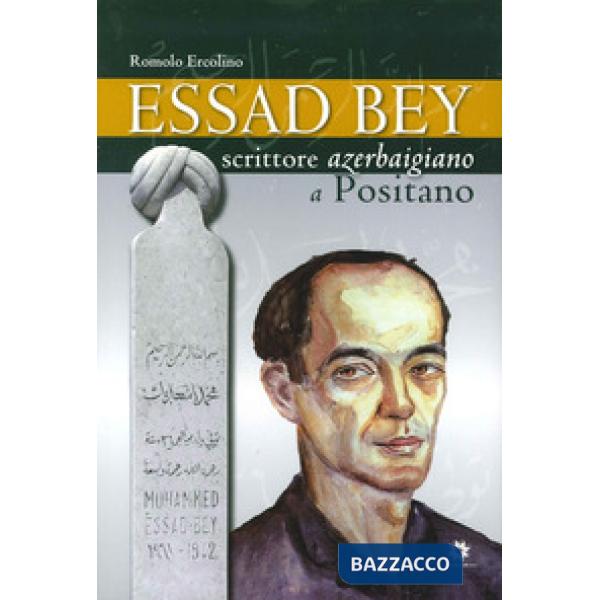 Essad Bey. Scrittore azerbaigiano a Positano