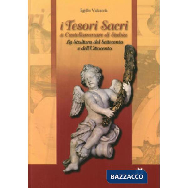 Tesori sacri di Castellammare di Stabia. La scultura del settecento e dell'ottoc