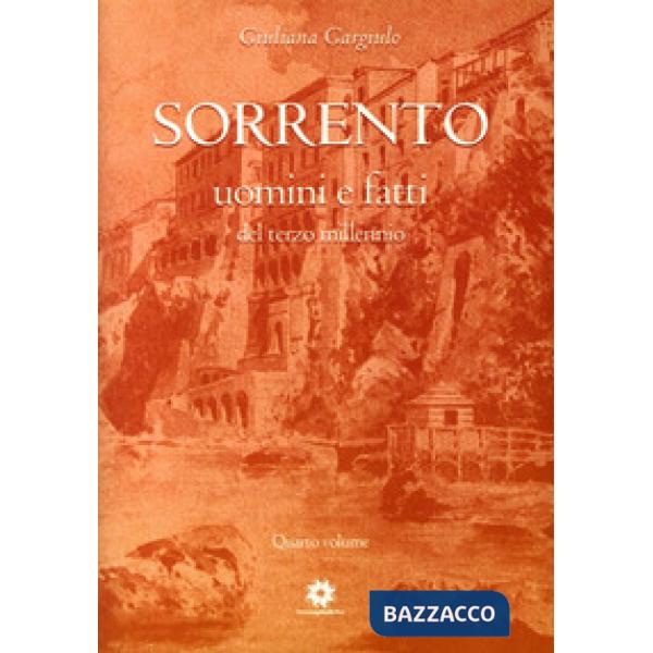 Sorrento uomini e fatti del terzo millennio. Vol. 4