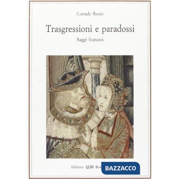 Trasgressioni e paradossi. Saggi francesi