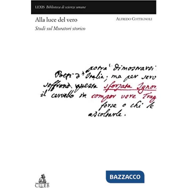 Alla luce del vero. Studi su Muratori storico