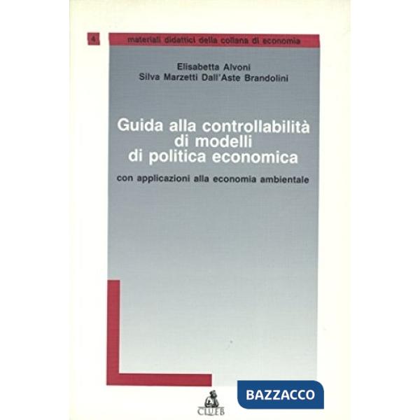 Guida alla controllabilità di modelli di politica economica. Con approfondimenti alla economia ambientale