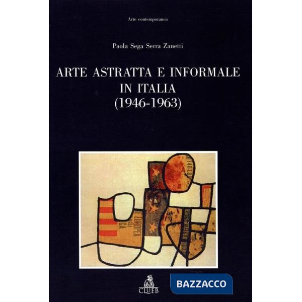 Arte astratta e informale in Italia (1946-1963)