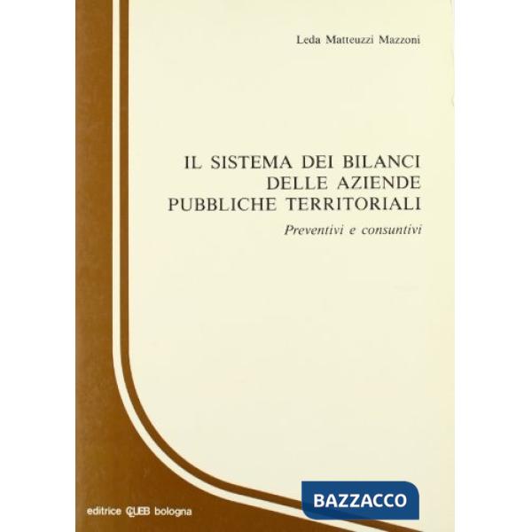 Sistema dei bilanci delle aziende pubbliche territoriali. Preventivi e consuntivi (Il)