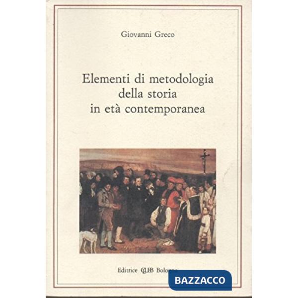 Elementi di metodologia della storia in età contemporanea