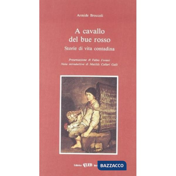 A cavallo del bue rosso. Storie di vita contadina