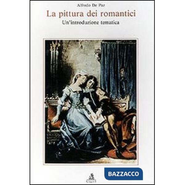 Pittura dei romantici. Un'introduzione tematica (La)