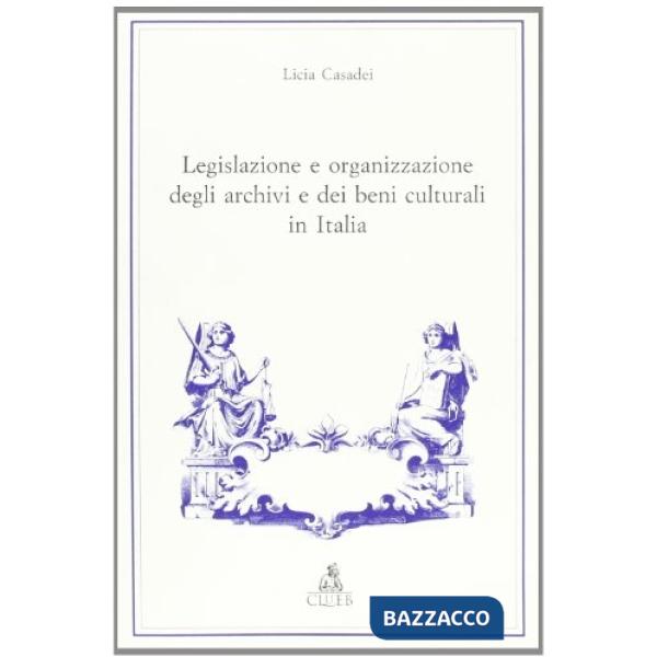 Legislazione e organizzazione degli archivi e dei beni culturali in Italia